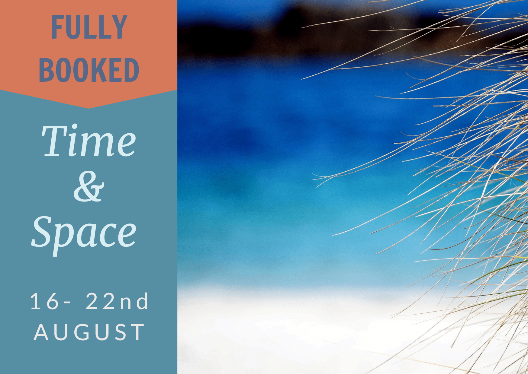 Time and Space Fully Booked marram grass in focus with the torquise sea and white sandy beach blurred in background