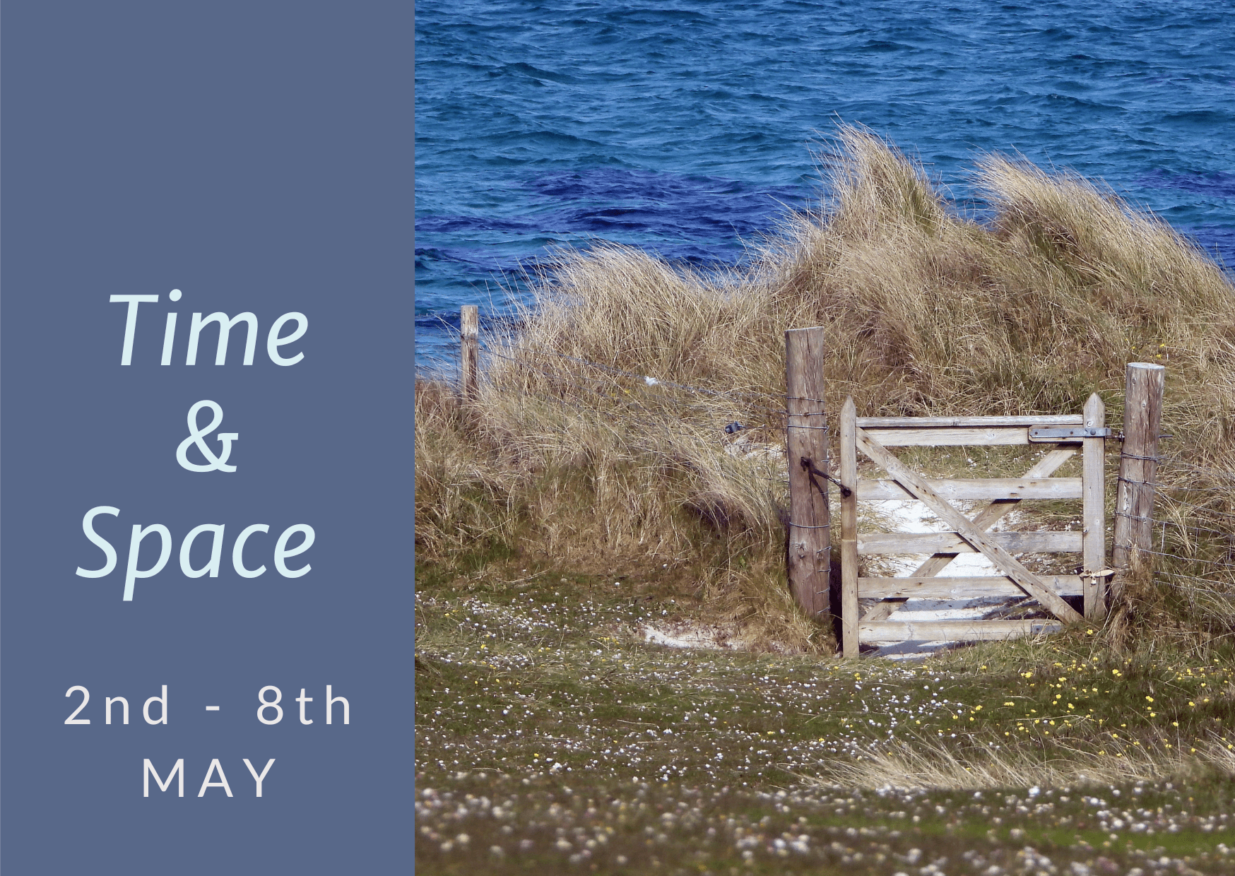 Time and Space 2nd - 8th May. Gate leading into sanddunes and the sea on Iona