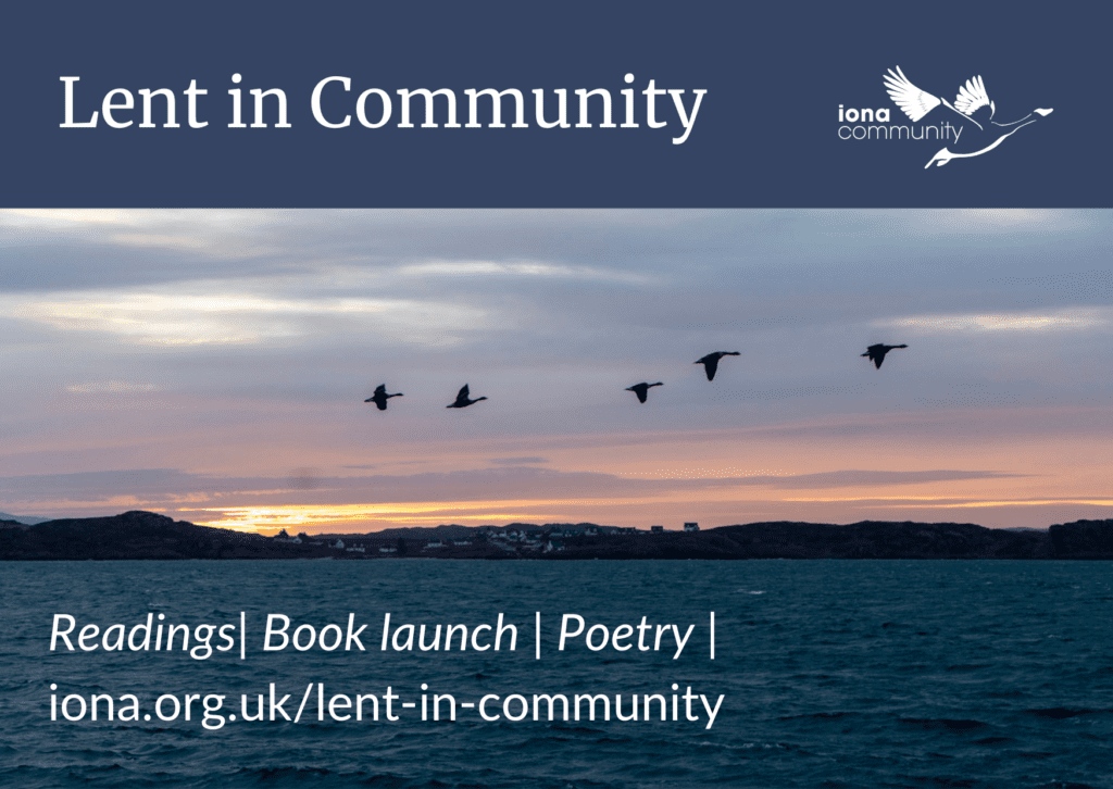 Wild Geese fly down the Sound of Iona, there is a sunset in the background and the waters of the Sound are a deep teal colour. The words Lent in Community are written across the image.