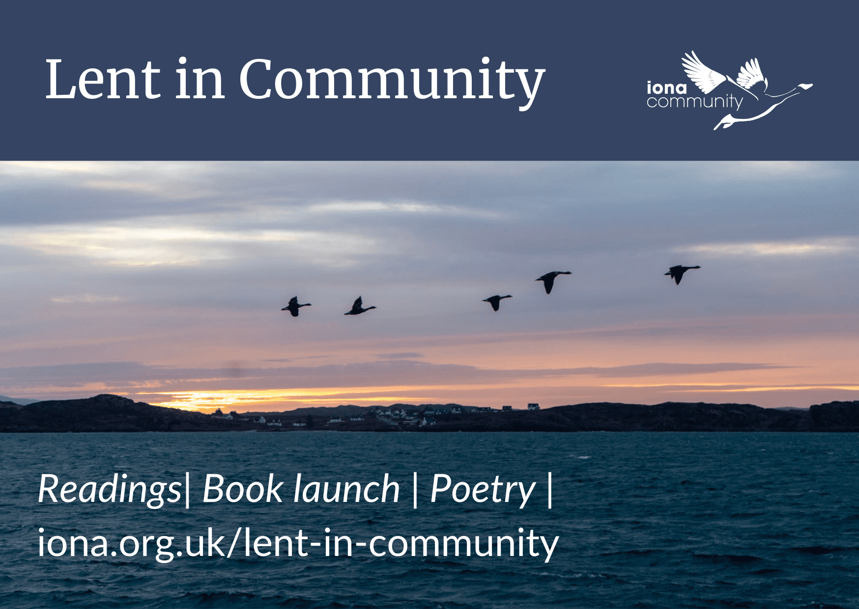 Wild Geese fly down the Sound of Iona, there is a sunset in the background and the waters of the Sound are a deep teal colour. The words Lent in Community are written across the image.